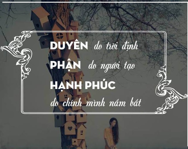 Duyên do trời định, phận do người tạo nhưng hạnh phúc do bản thân mình nắm giữ